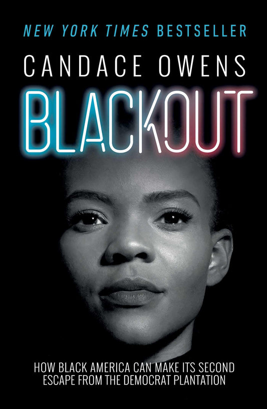 Blackout How Black America Can Make Its Second Escape from the Democrat Plantation Owens, Candace and Elder, Larry