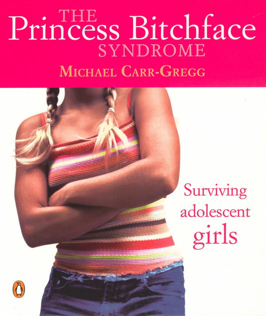 The Princess Bitchface Syndrome [Paperback] Carr-Gregg, Michael