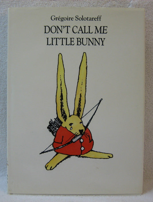 Don't Call Me Little Bunny Solotareff, Gregoire
