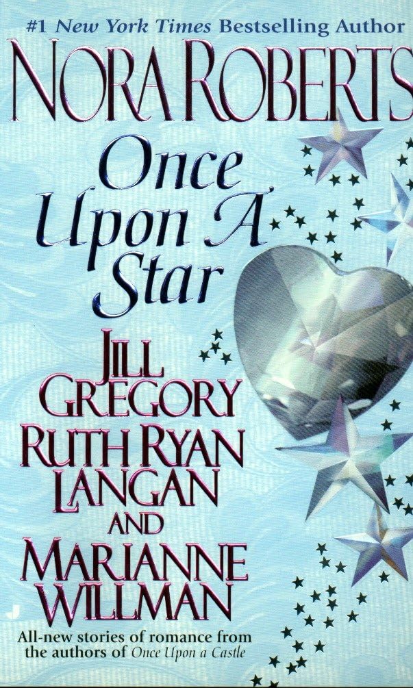 Once Upon a Star: 2 [Mass Market Paperback] Roberts, Nora; Gregory, Jill and Ryan Langan, Ruth