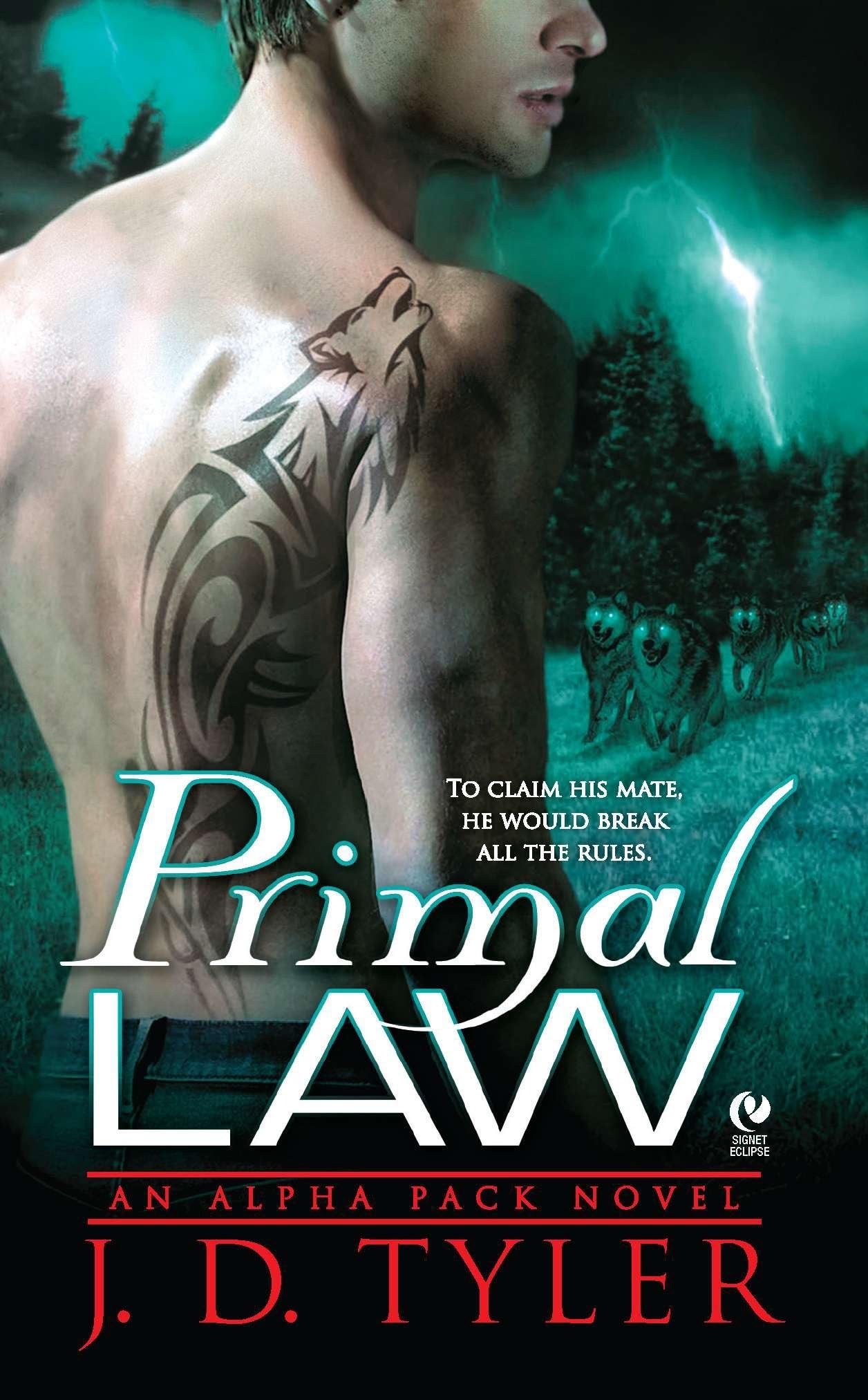 Primal Law: An Alpha Pack Novel: 1 [Mass Market Paperback] Tyler, J. D.