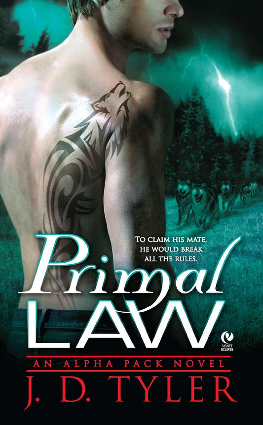 Primal Law: An Alpha Pack Novel: 1 [Mass Market Paperback] Tyler, J. D.