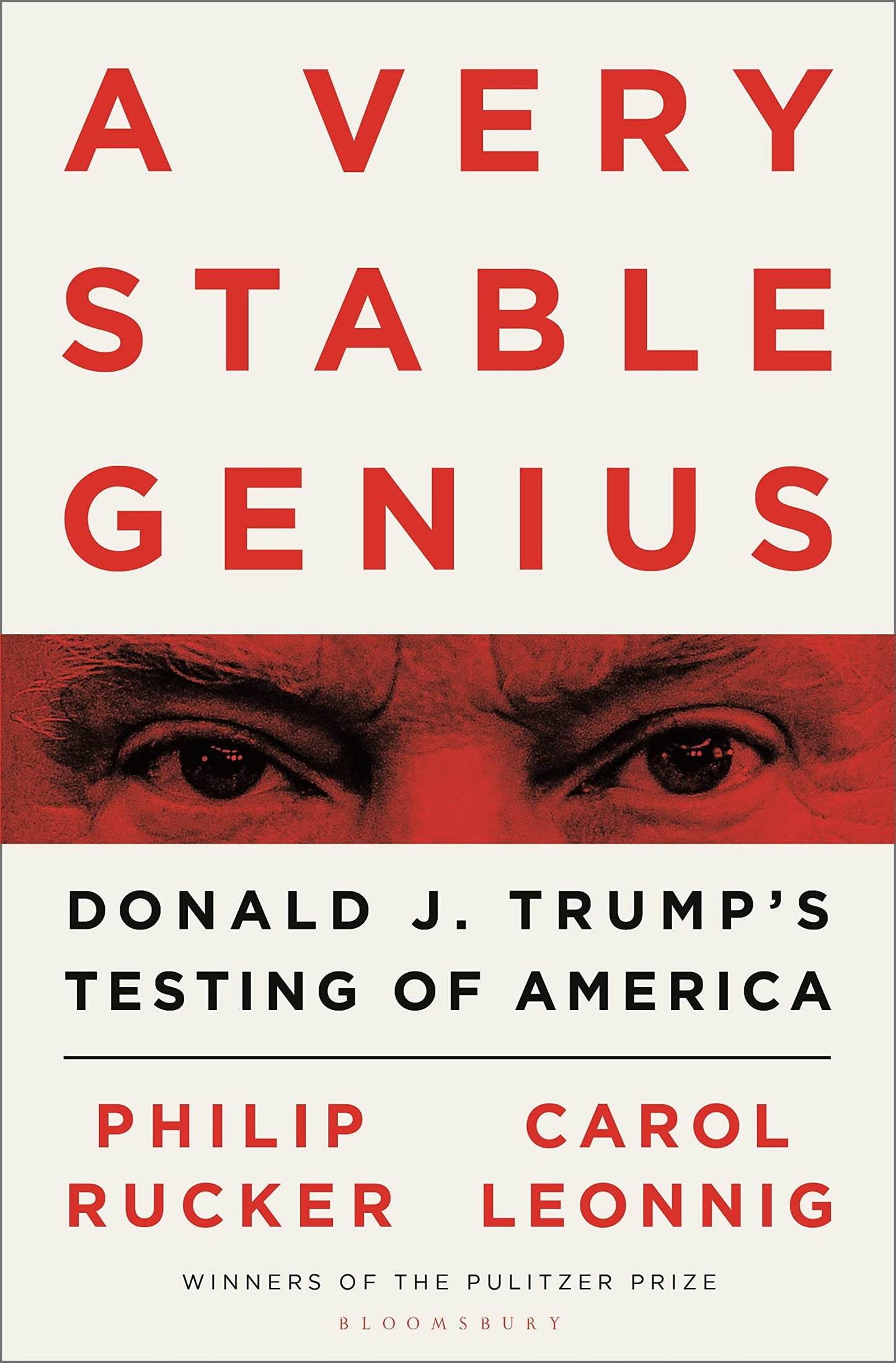 A Very Stable Genius: Donald J. Trump's Testing of America [Hardcover] Leonnig, Carol D. and Rucker, Philip