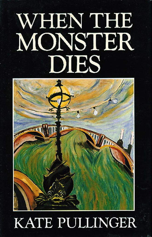 When the Monster Dies Pullinger, Kate