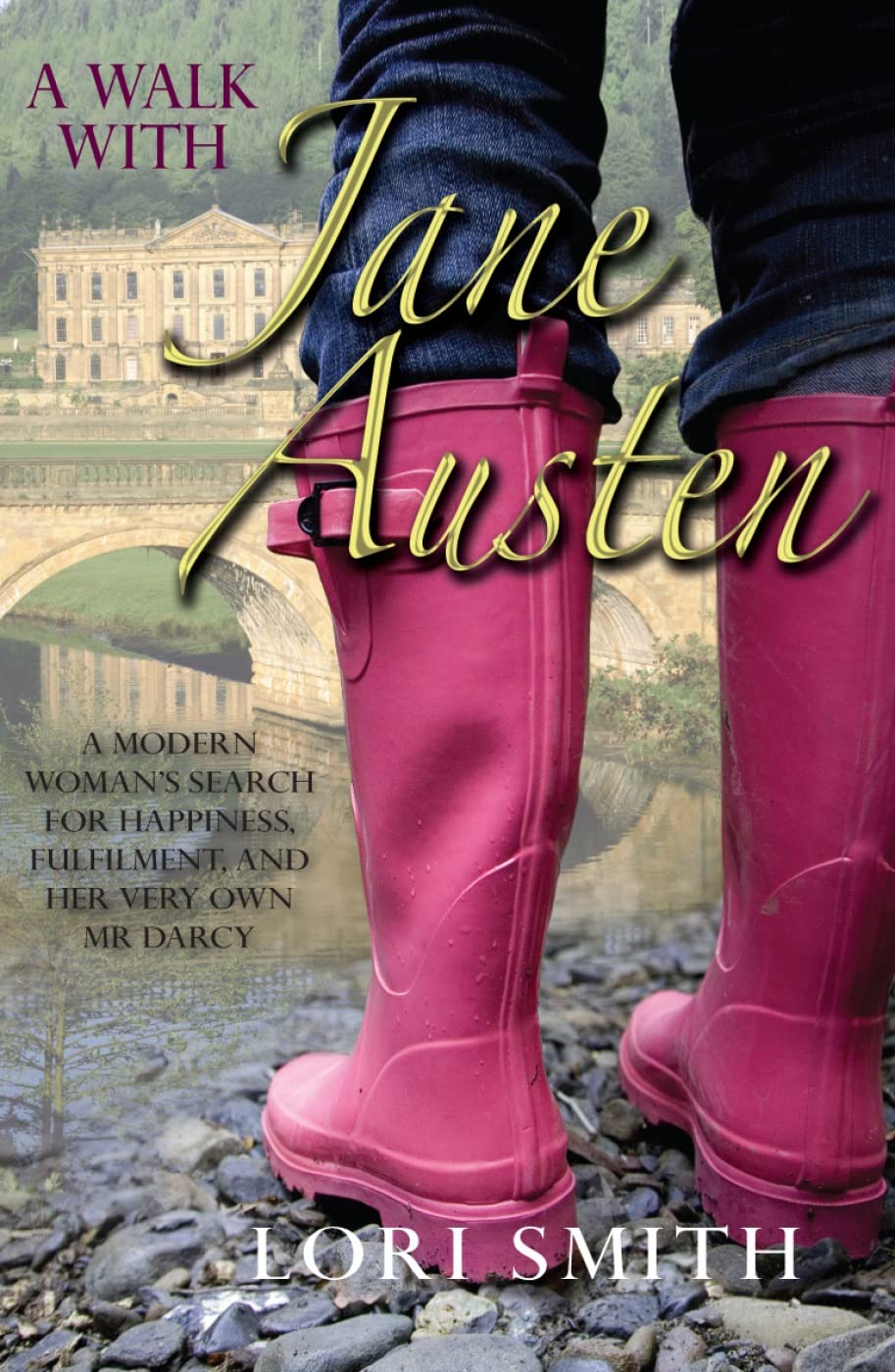 Walk with Jane Austen: A Modern Woman's Search for Happiness, Fulfilment, and Her Very Own Mr.Darcy [Paperback] Smith