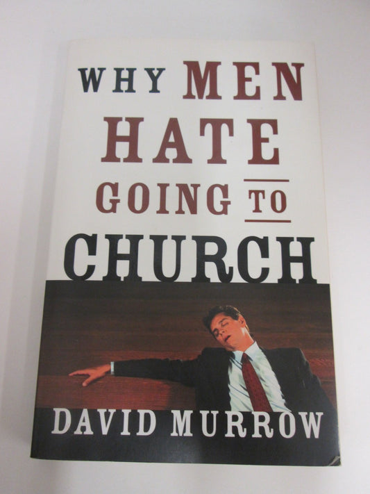 Why Men Hate Going to Church Murrow, David