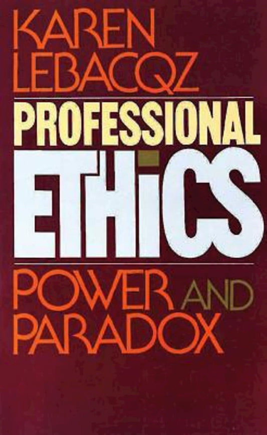 Professional Ethics: Power and Paradox [Paperback] Lebacqz, Karen