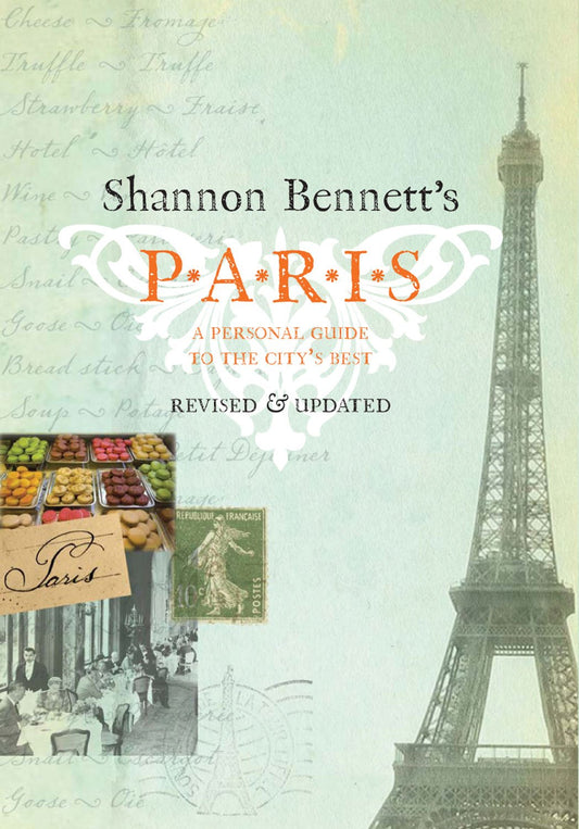 Shannon Bennett's Paris: A Personal Guide to the City's Best [Paperback] Bennett, Shannon and Murray Andrew, Scott