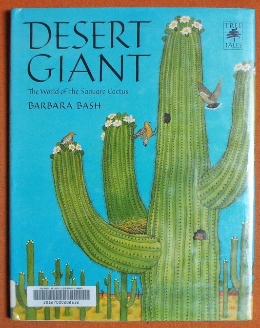 Desert Giant: The World of the Saguaro Cactus Bash, Barbara