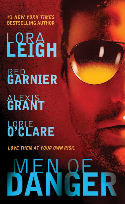 Men of Danger Grant, Alexis; Leigh, Lora; O'Claire, Lorie and Garnier, Red