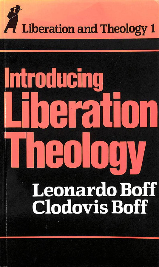 Introducing Liberation Theology: Vol 1 Boff