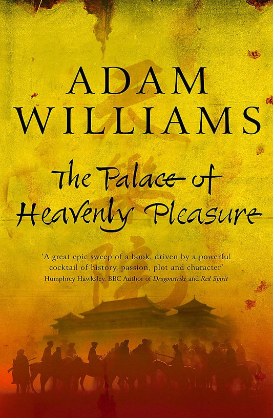 The Palace of Heavenly Pleasure Williams, Adam