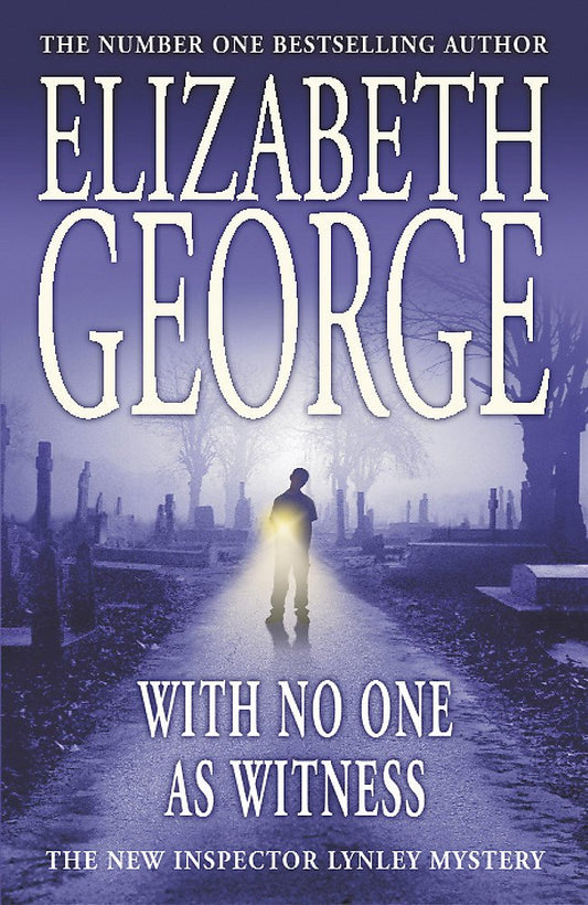 With No One as Witness: An Inspector Lynley Novel: 11 George, Elizabeth