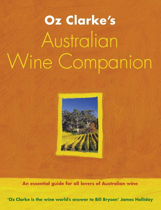 Oz Clarke's Australian Wine Companion Clarke, Oz