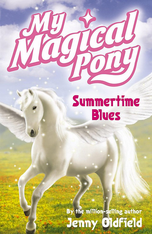 My Magical Pony: Summertime Blues: Book 8 Oldfield, Jenny