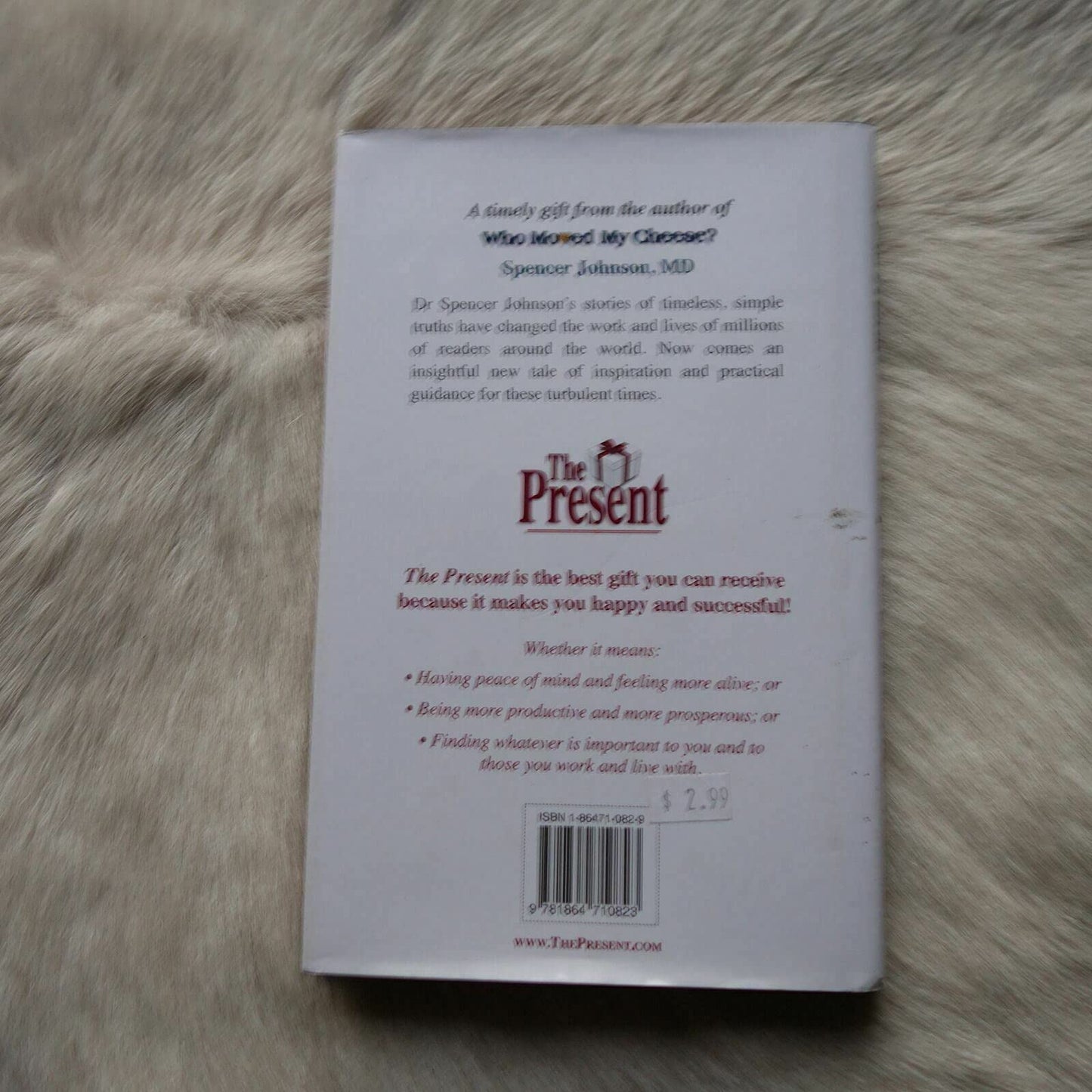 The Present: The Gift That Makes You Happy and Successful at Work and in Life