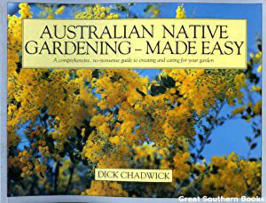 Australian Native Gardening - Made Easy [Paperback] Dick Chadwick