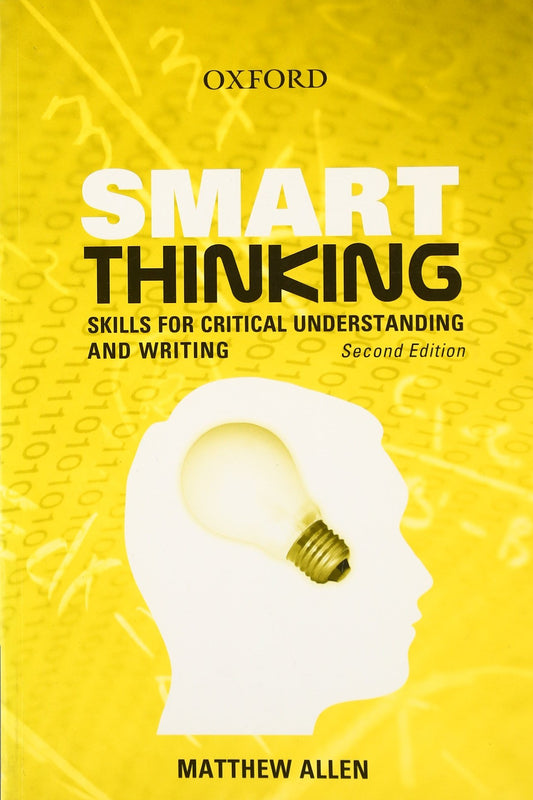 Smart Thinking: Skills for Critical Understanding and Writing Allen, Matthew