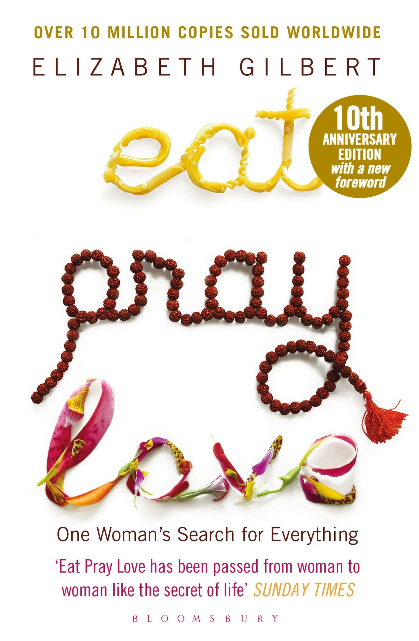 Eat Pray Love: One Woman's Search for Everything [Paperback] Gilbert, Elizabeth