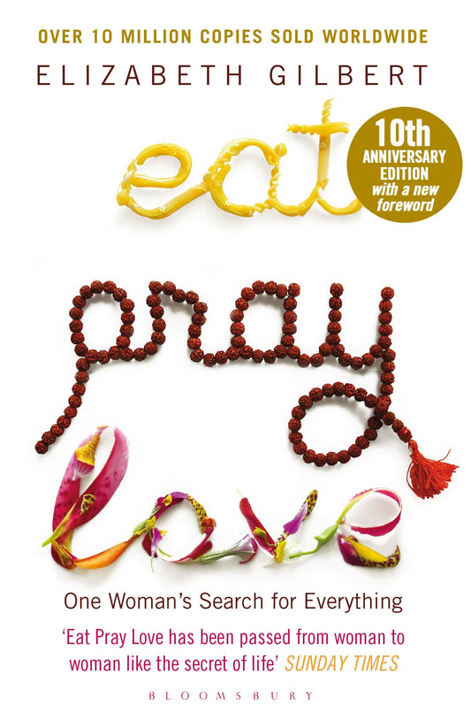 Eat Pray Love: One Woman's Search for Everything [Paperback] Gilbert, Elizabeth