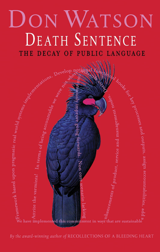 Death Sentence The Decay of Public Language [Hardcover] Watson Don