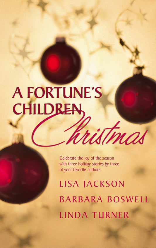 A Fortune's Children Christmas: Angel Baby / A Home for Chirstmas / The Christmas Child Jackson, Lisa; Boswell, Barbara and Turner, Linda