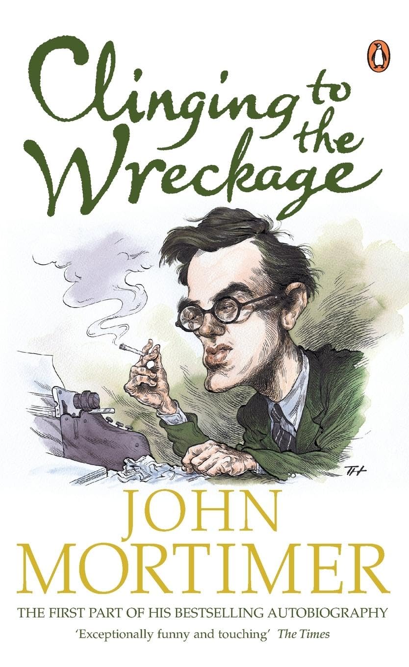 Clinging to the Wreckage: A Part of Life [Paperback] Mortimer, John