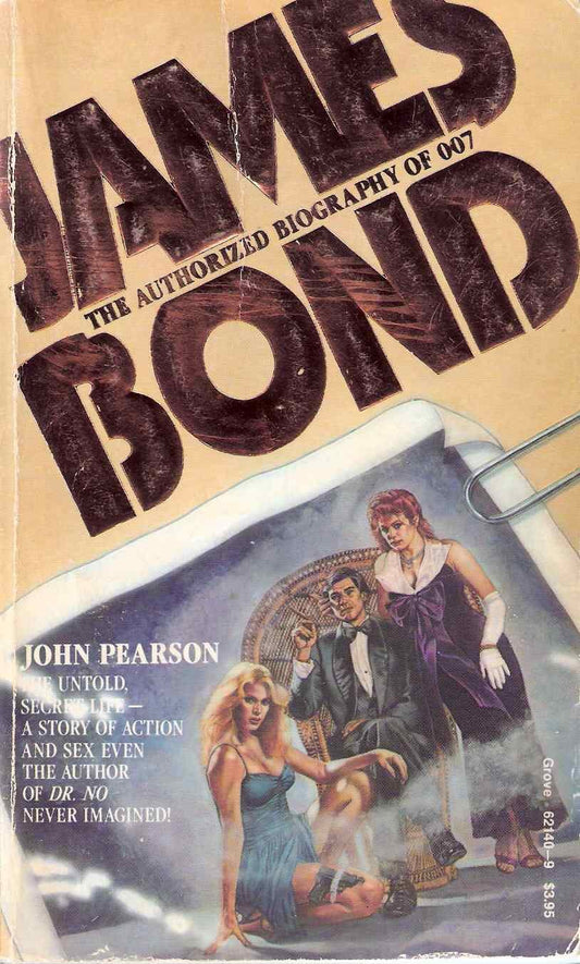 James Bond: The Authorized Biography of 007 Pearson, John