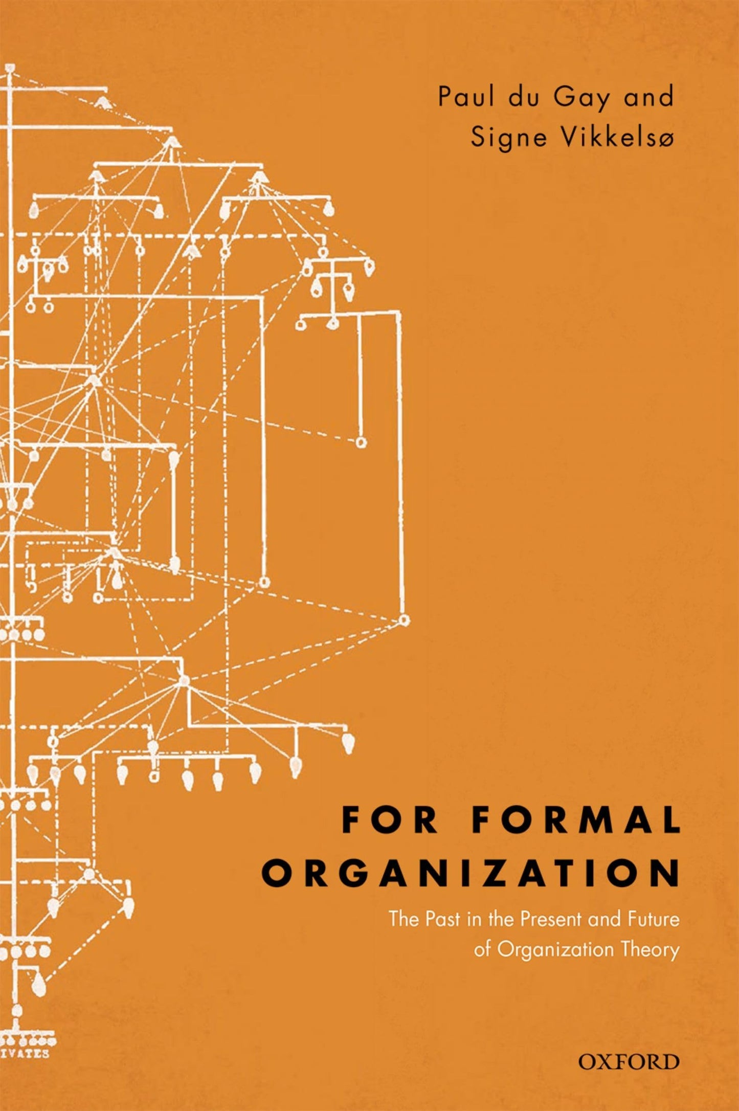 For Formal Organization: The Past in the Present and Future of Organization Theory [Hardcover] du Gay and Vikkelsø