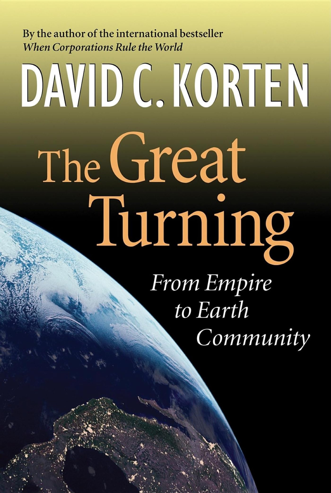 The Great Turning: From Empire to Earth Community [Paperback] Korten, David C.