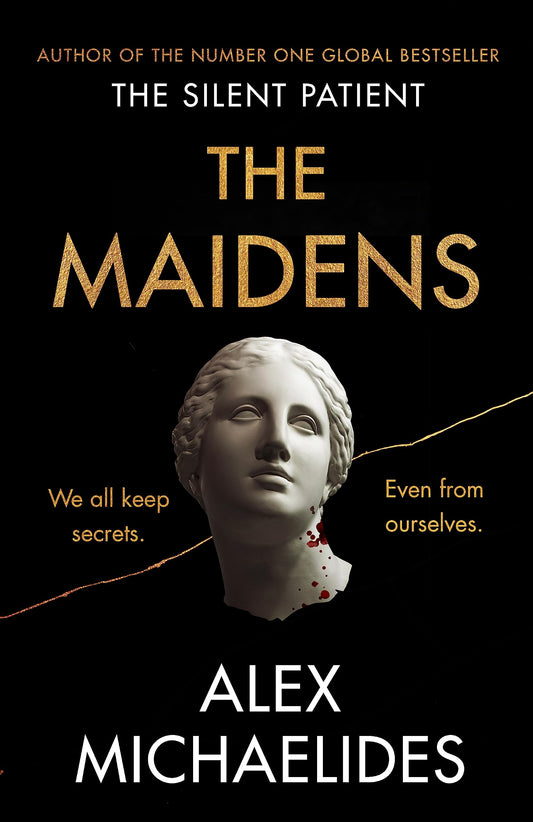 The Maidens: The instant Sunday Times bestseller from the author of The Silent Patient [Paperback] Michaelides, Alex