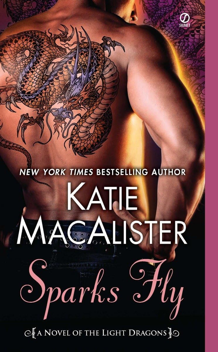 Sparks Fly: Light Dragons Book 3: A Novel of the Light Dragons [Mass Market Paperback] MacAlister, Katie
