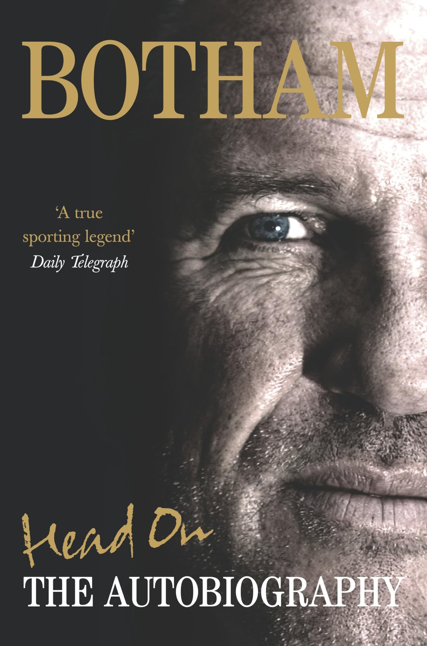 Head On - Ian Botham: The Autobiography Botham, Ian