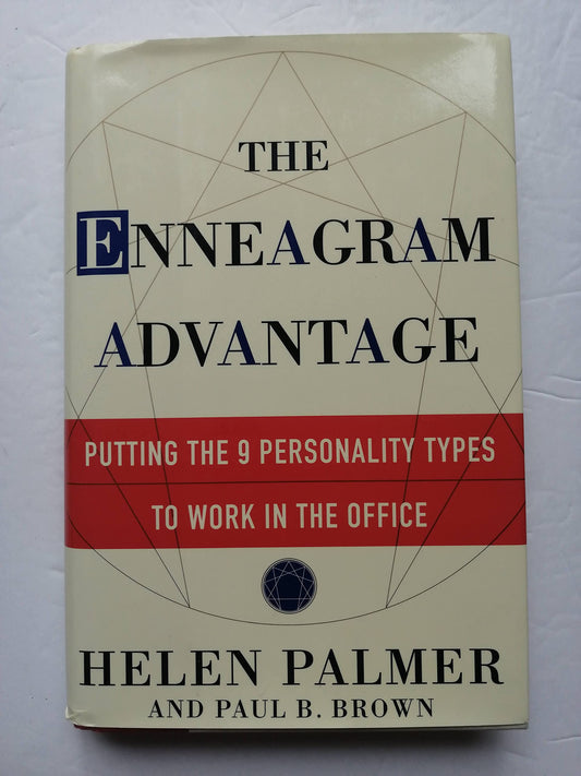 The Enneagram Advantage: Putting the 9 Personality Types to Work in the Office Palmer, Helen and Brown, Paul B.