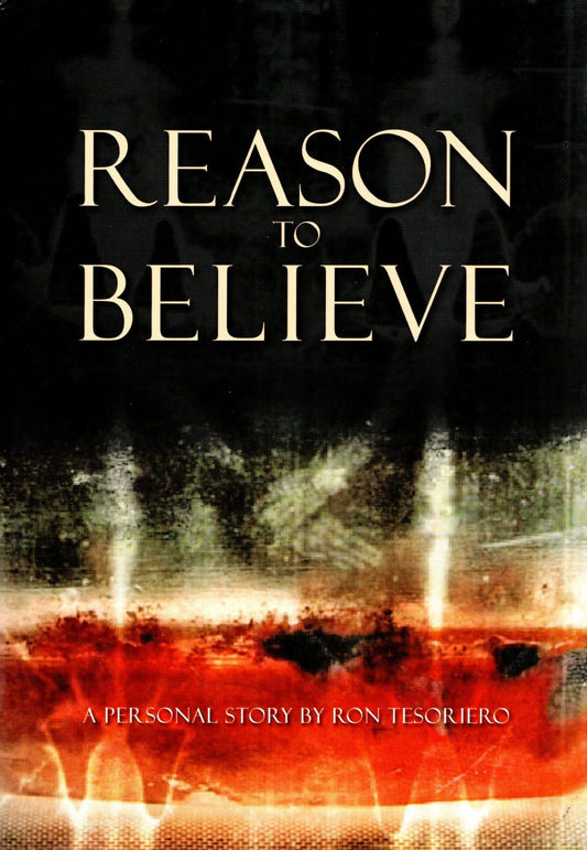 Reason to Believe A Personal Story [Hardcover] Ron Tesoriero