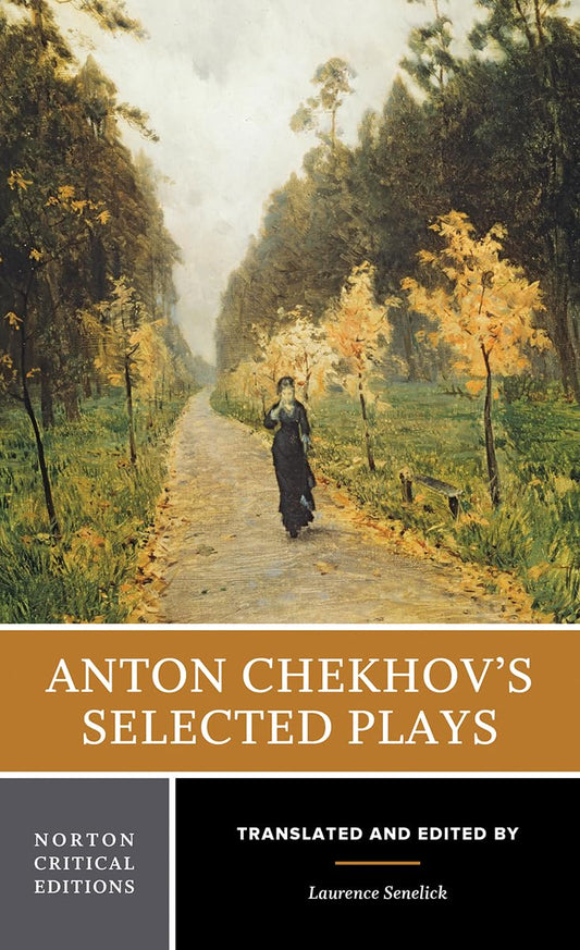 Anton Chekhov's Selected Plays: A Norton Critical Edition: 0