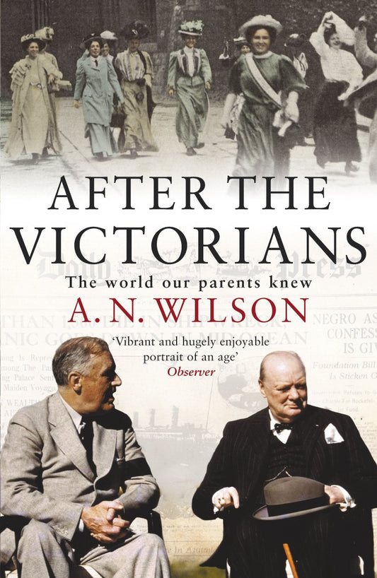After The Victorians: The World Our Parents Knew [Paperback] Wilson, A.N.
