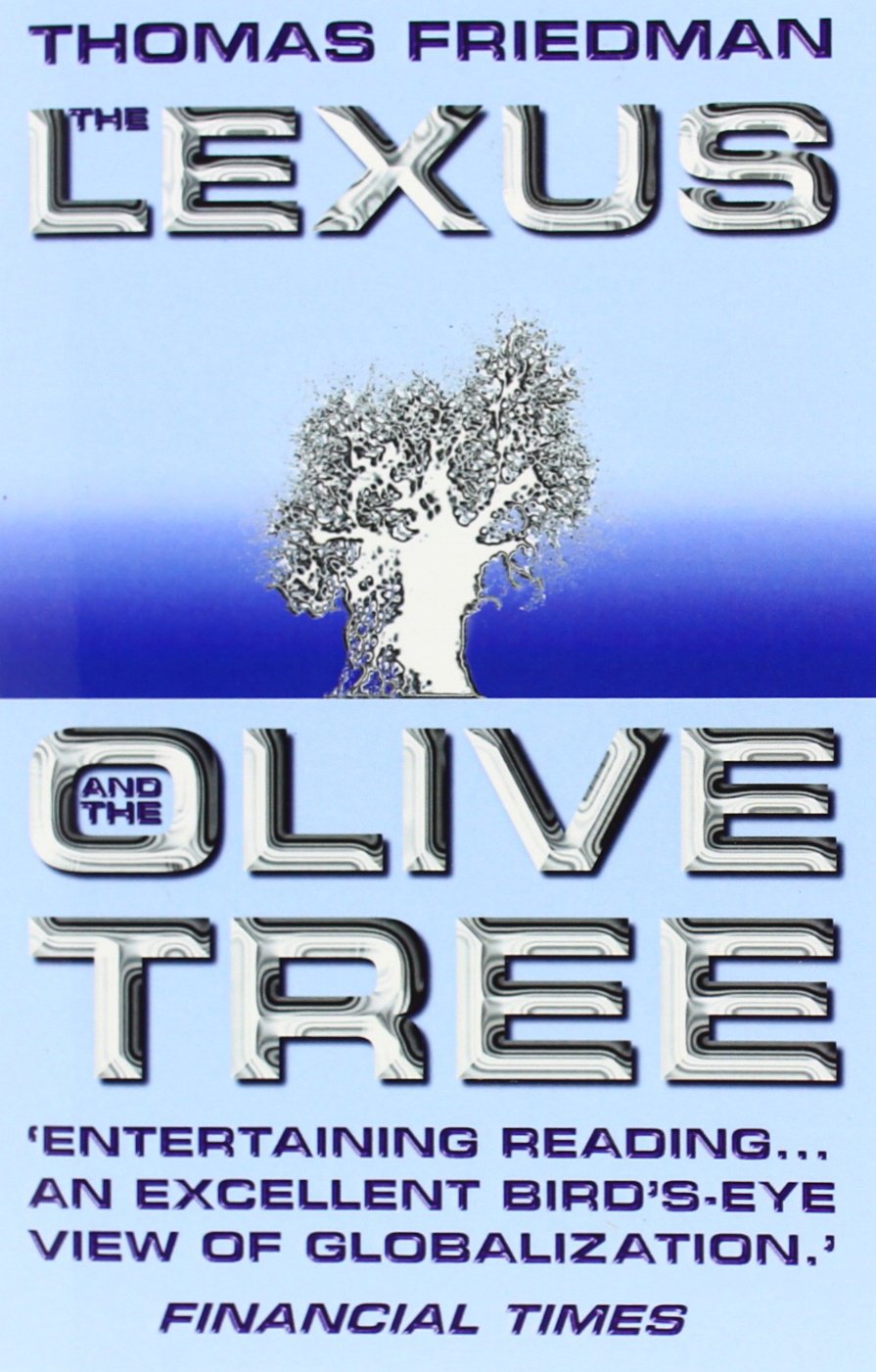The Lexus and the Olive Tree: An Essential Non-Fiction Work on How the Modern World Really Works