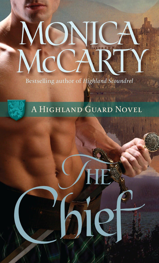 The Chief: A Highland Guard Novel: 1 [Mass Market Paperback] McCarty, Monica