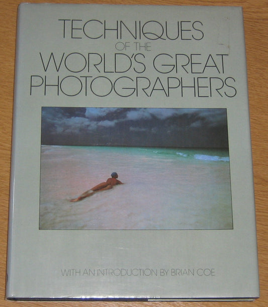 Techniques of the World's Great Photographers Garner, Philippe