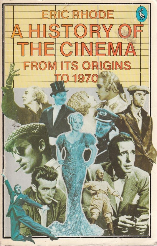A History of the Cinema: From Its Origins to 1970 Rhode, Eric