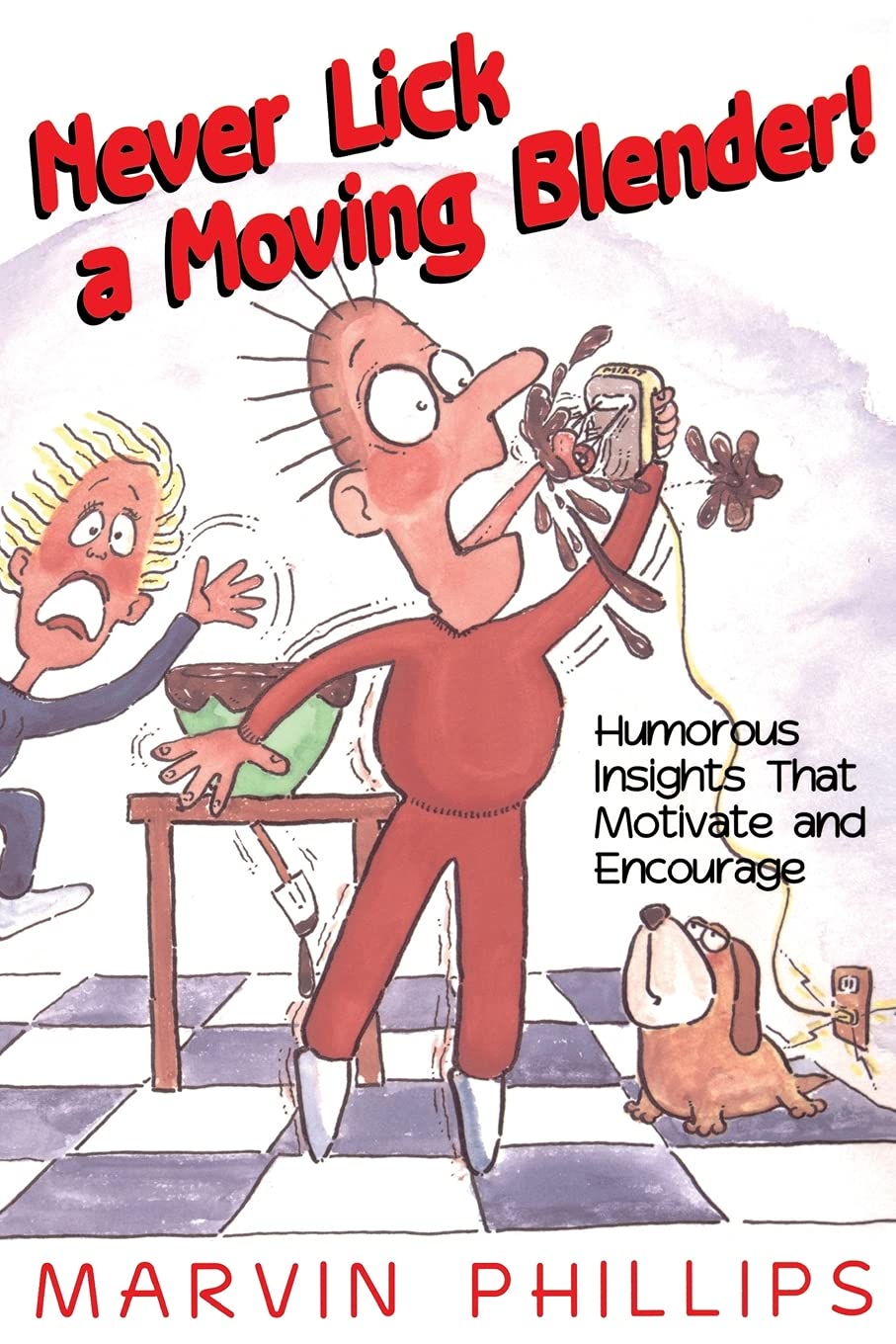 Never Lick a Moving Blender [Paperback] Phillips, Marvin