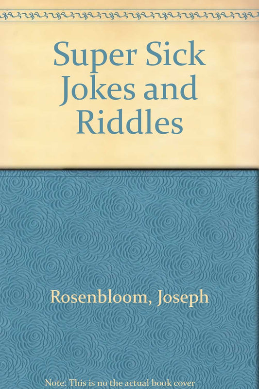 Super Sick Jokes and Riddles Rosenbloom, Joseph and Hoffman, Sanford