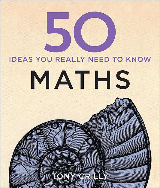 50 Maths Ideas You Really Need to Know [Hardcover] Crilly, Tony