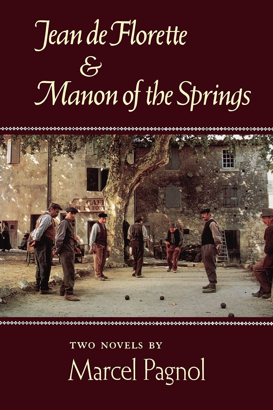 Jean de Florette and Manon of the Springs: Two Novels [Paperback] Pagnol, Marcel and Van Heyningen, W E