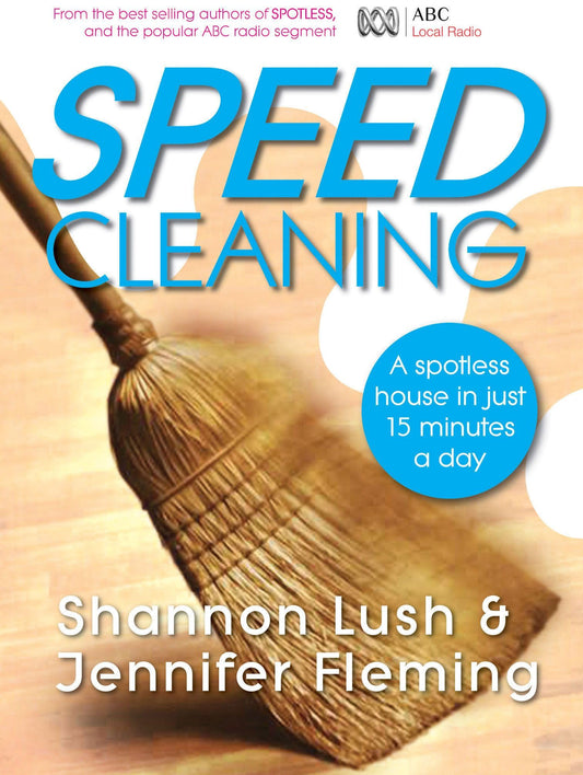Speedcleaning: Room by Room Cleaning in the Fast Lane