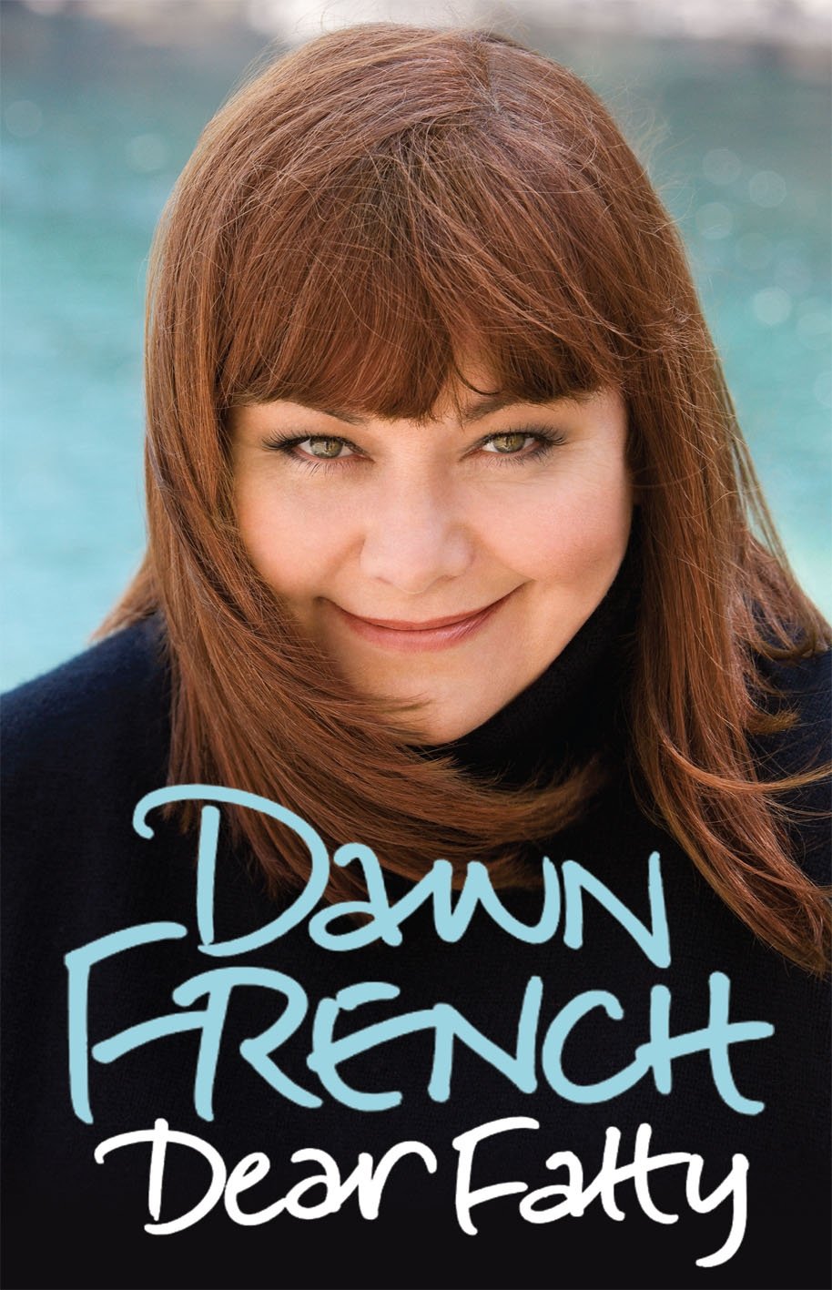 Dear Fatty: The Perfect Mother’s Day Read [Paperback] French, Dawn
