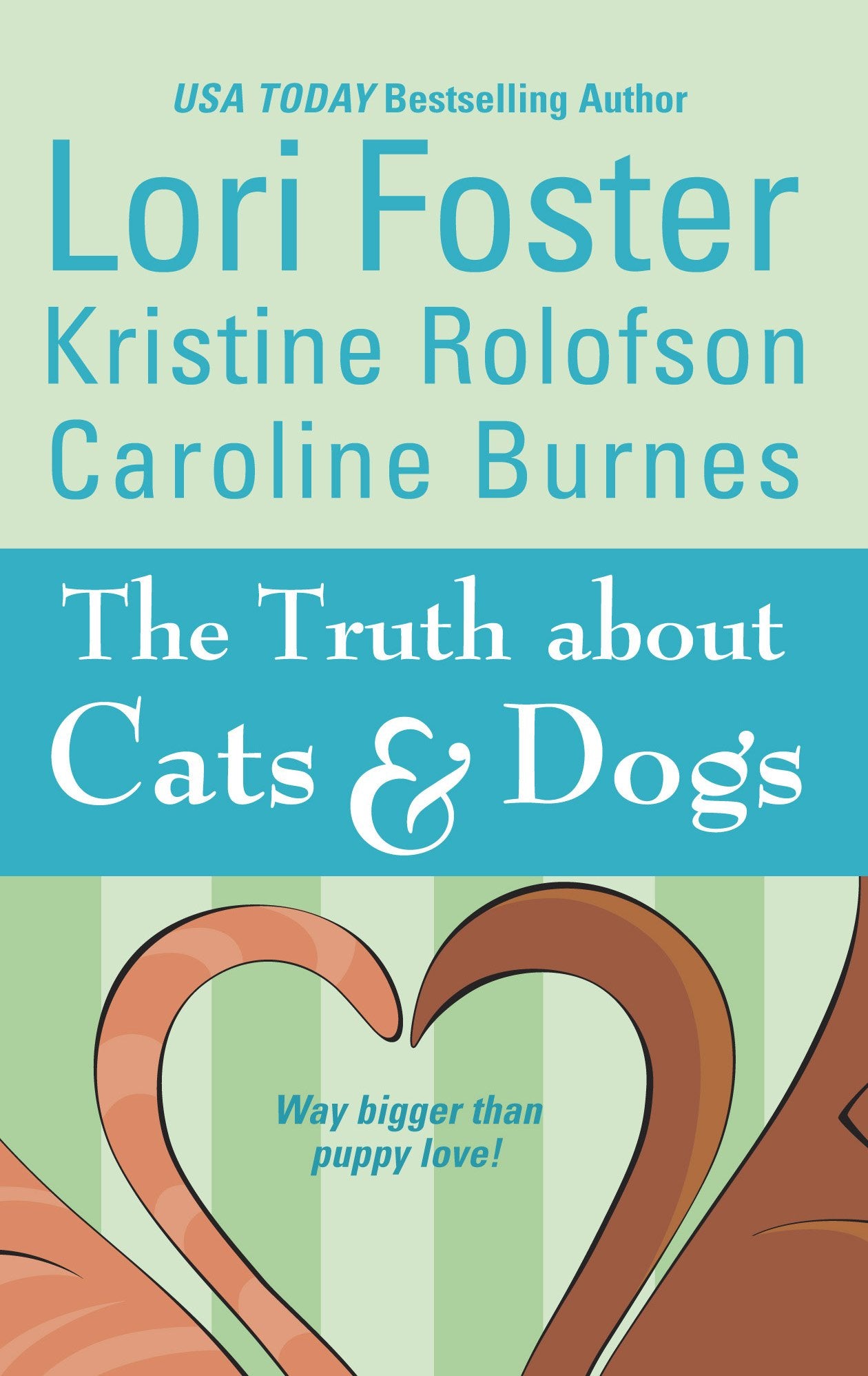 The Truth About Cats & Dogs: Tailspin / Secondhand Sam / Familiar Pursuit Foster, Lori; Rolofson, Kristine and Burnes, Caroline