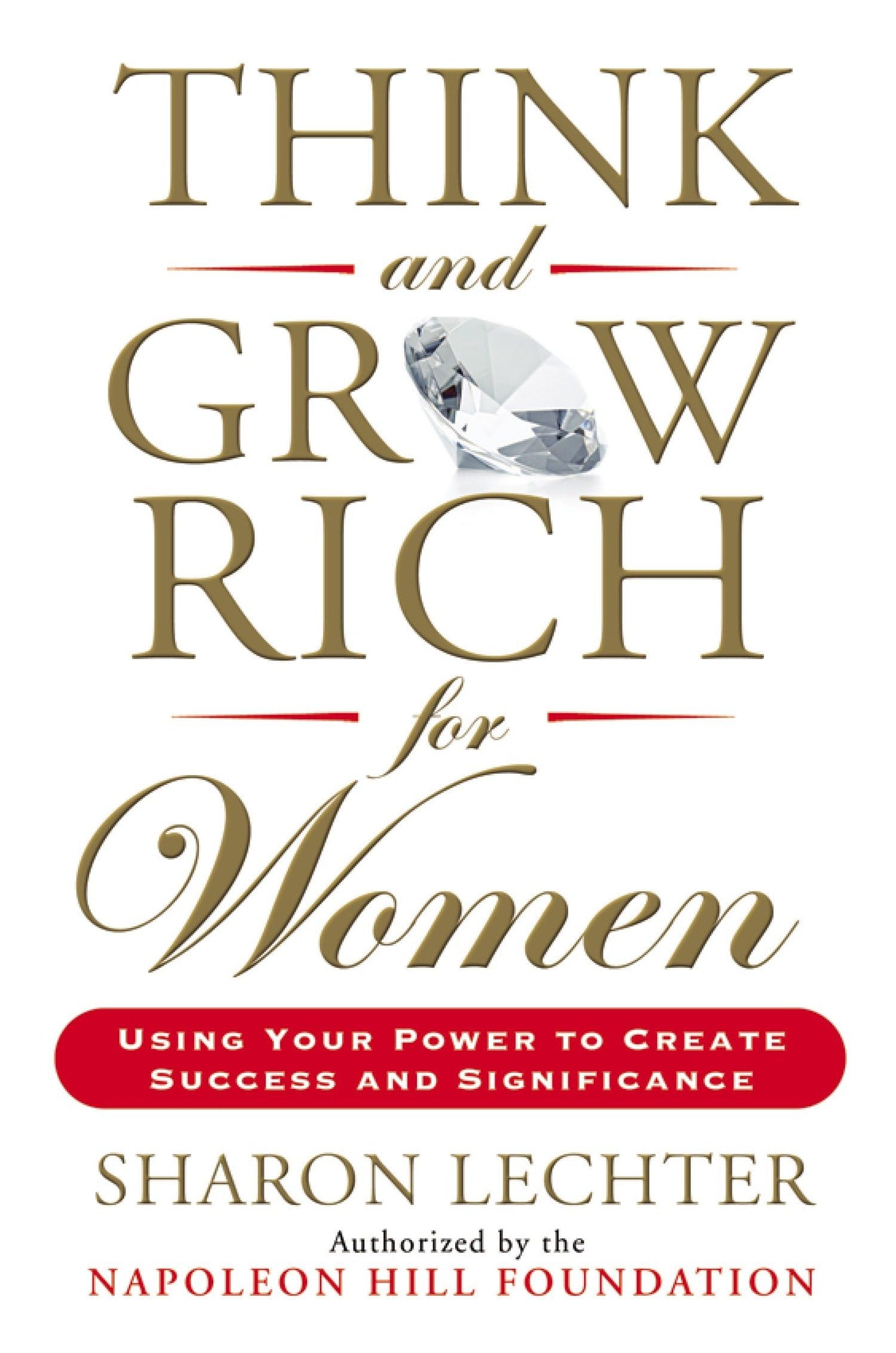 Think and Grow Rich for Women: Using Your Power to Create Success and Significance [Paperback] Lechter, Sharon