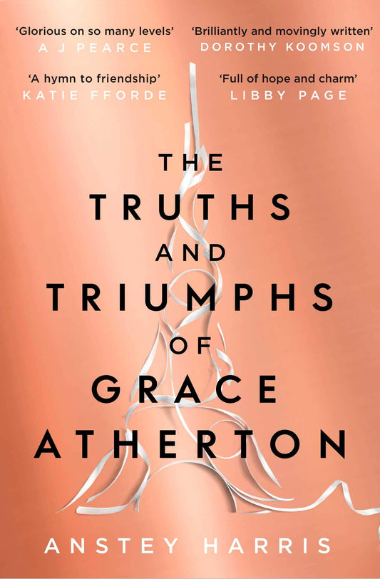 The Truths and Triumphs of Grace Atherton: A Richard and Judy Book Club pick for summer 2019 [Paperback] Harris, Anstey